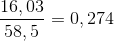 \frac{{16,03}}{{58,5}} = 0,274